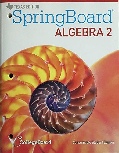 SpringBoard Algebra 2, Texas 1st Edition The College Board