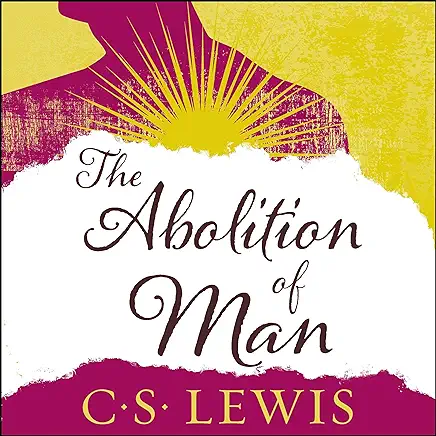 The Abolition of Man C. S. Lewis