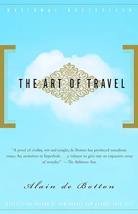 The Art of Travel Alain  De Botton