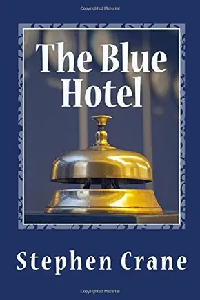 The Blue Hotel Stephen Crane