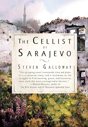 The Cellist of Sarajevo Steven Galloway