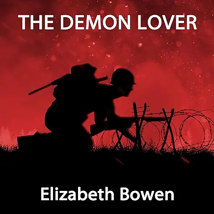 The Demon Lover Elizabeth Bowen