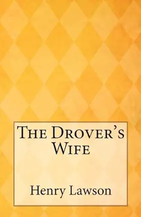 The Drover’s Wife Henry Lawson