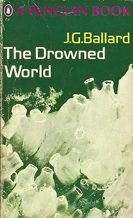 The Drowned World J. G. Ballard