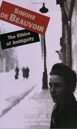 The Ethics of Ambiguity Simone De Beauvoir