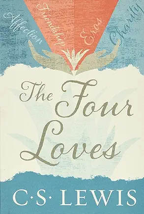 The Four Loves C. S. Lewis