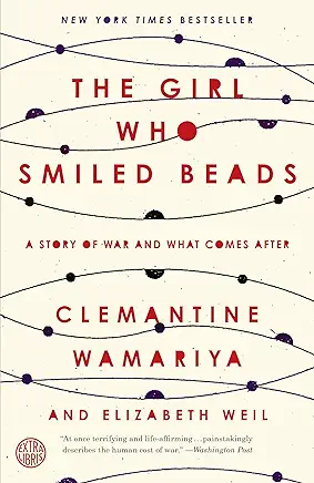 The Girl Who Smiled Beads Clemantine Wamariya