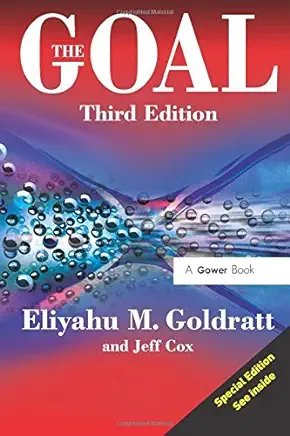 The Goal: A Process of Ongoing Improvement Eliyahu M. Goldratt and Jeff Cox