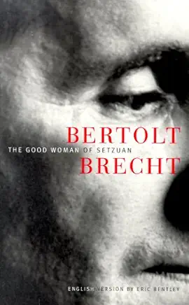 The Good Woman of Setzuan Bertolt Brecht