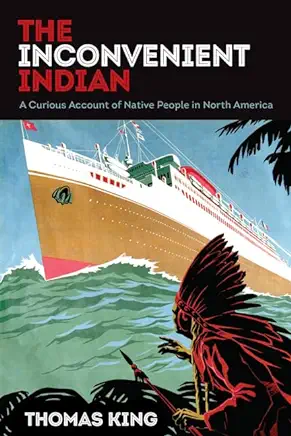 The Inconvenient Indian Thomas King