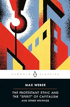 The Protestant Ethic and the Spirit of Capitalism Max Weber