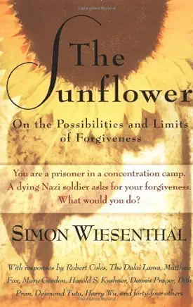 The Sunflower: On the Possibilities and Limits of Forgiveness Simon Wiesenthal