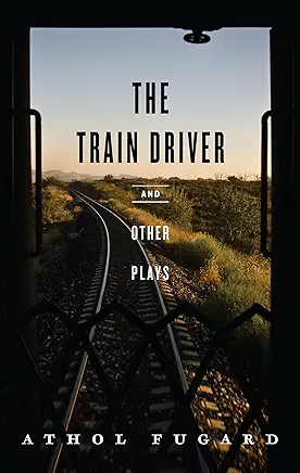 The Train Driver Athol Fugard