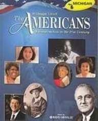 The Americans: Reconstruction to the 21st Century, Michigan Edition 1st Edition Gerald A. Danzer, J. Jorge Klor de Alva, Larry S. Krieger, Louis E. Wilson, Nancy Woloch