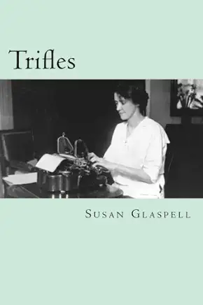 Trifles Susan Glaspell