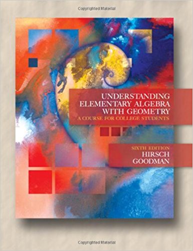 Understanding Elementary Algebra with Geometry: A Course for College Students 6th Edition Arthur Goodman, Lewis R Hirsch