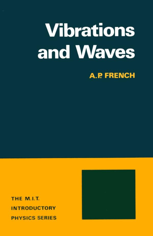 Vibrations and Waves (The M.I.T. Introductory Physics Series) 1st Edition A.P. French