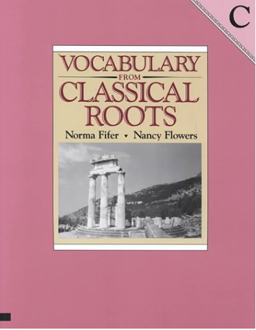 Vocabulary from Classical Roots: C 1st Edition Nancy Fifer, Norma Fifer