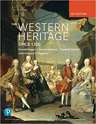 Western Heritage Since 1300, AP Edition 12th Edition Donald Kagan, Frank M. Turner, Steven Ozment