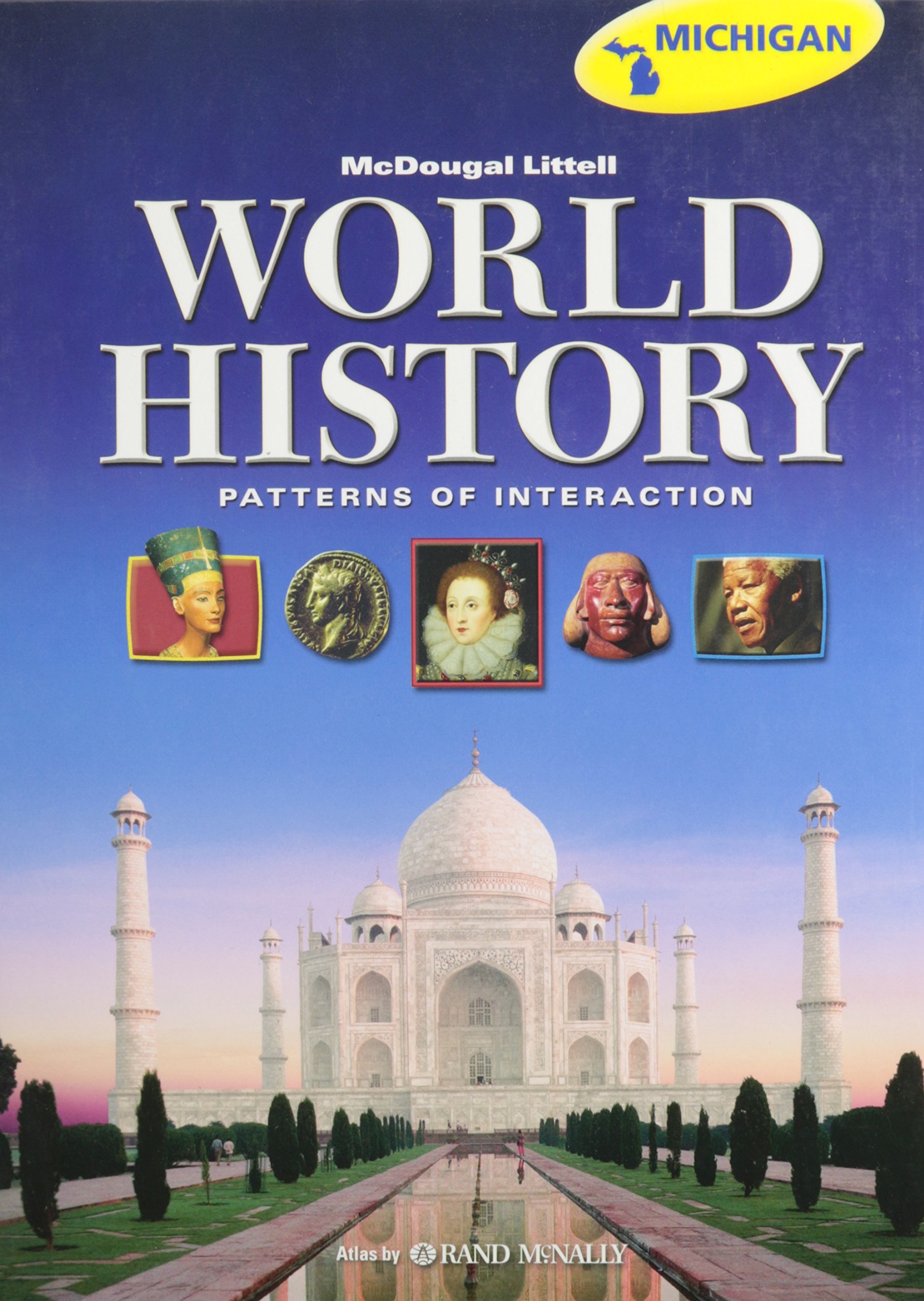 World History: Patterns of Interaction, Michigan Edition 1st Edition Dahia Ibo Shabaka, Larry S. Krieger, Linda Black, Phillip C. Naylor, Roger B. Beck