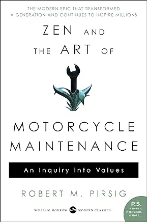 Zen and the Art of Motorcycle Maintenance Robert Pirsig