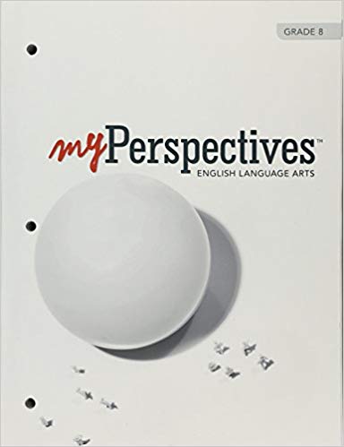 myPerspectives, English Language Arts, Grade 8 1st Edition Savvas Learning Co