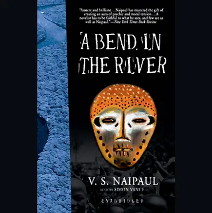 A Bend in the River V.S. Naipaul