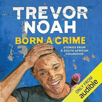 Born a Crime Trevor Noah