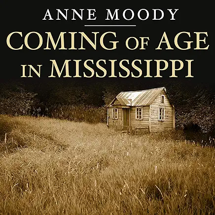 Coming of Age in Mississippi Anne Moody