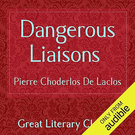 Dangerous Liaisons Pierre Ambroise Laclos