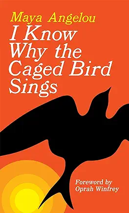 I Know Why the Caged Bird Sings Maya Angelou