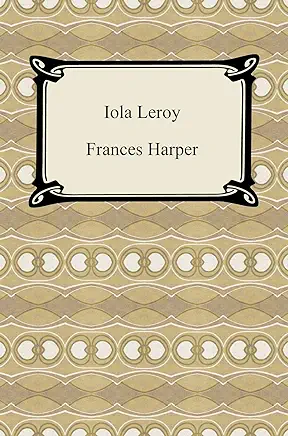 Iola Leroy Frances Harper