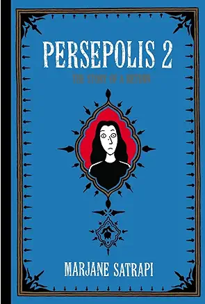 Persepolis 2: The Story of a Return Marjane Satrapi