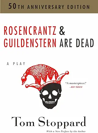 Rosencrantz and Guildenstern Are Dead Tom Stoppard