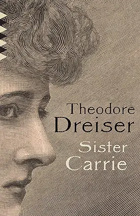 Sister Carrie Theodore Dreiser