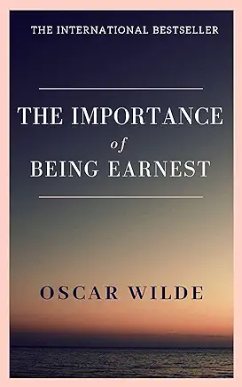 The Importance of Being Earnest Oscar Wilde