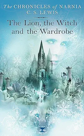 The Lion, The Witch, and The Wardrobe C.S. Lewis 