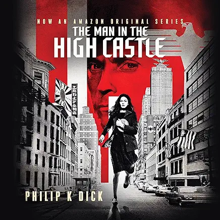 The Man in the High Castle Philip K. Dick