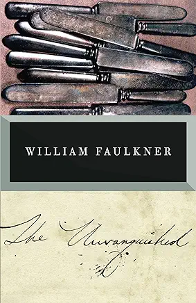 The Unvanquished William Faulkner