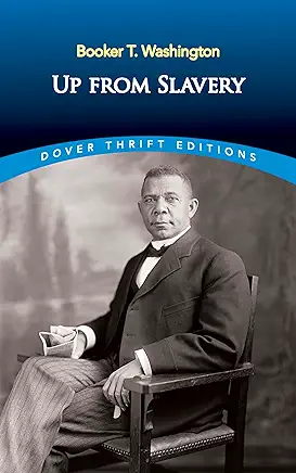 Up From Slavery Booker T. Washington