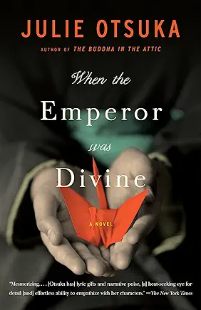 When the Emperor Was Divine Julie Otsuka