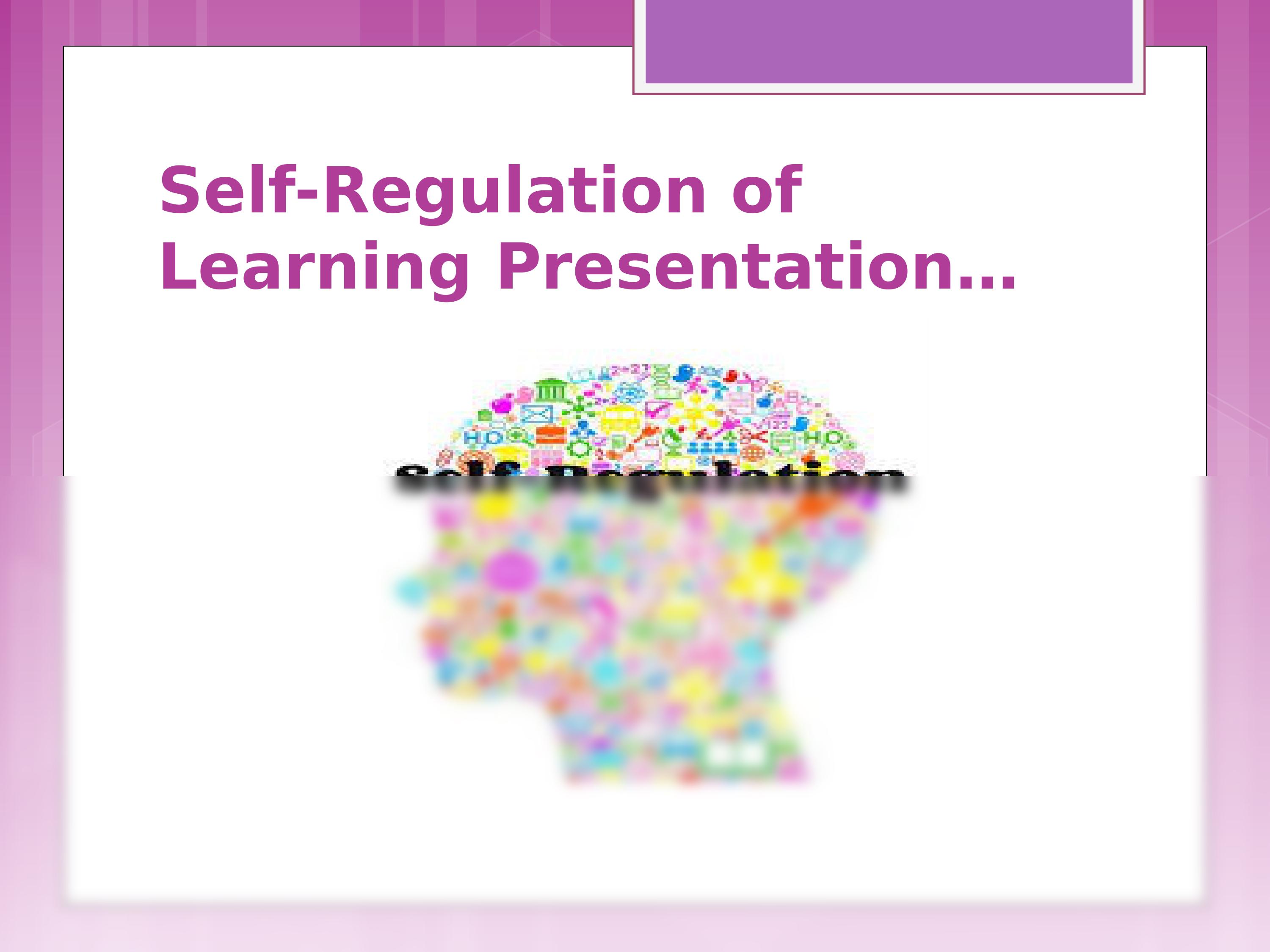 Week 6 LT Self-Regulation of Learning Presentation (2)-1 [Autosaved]_dijclqxtqmd_page2