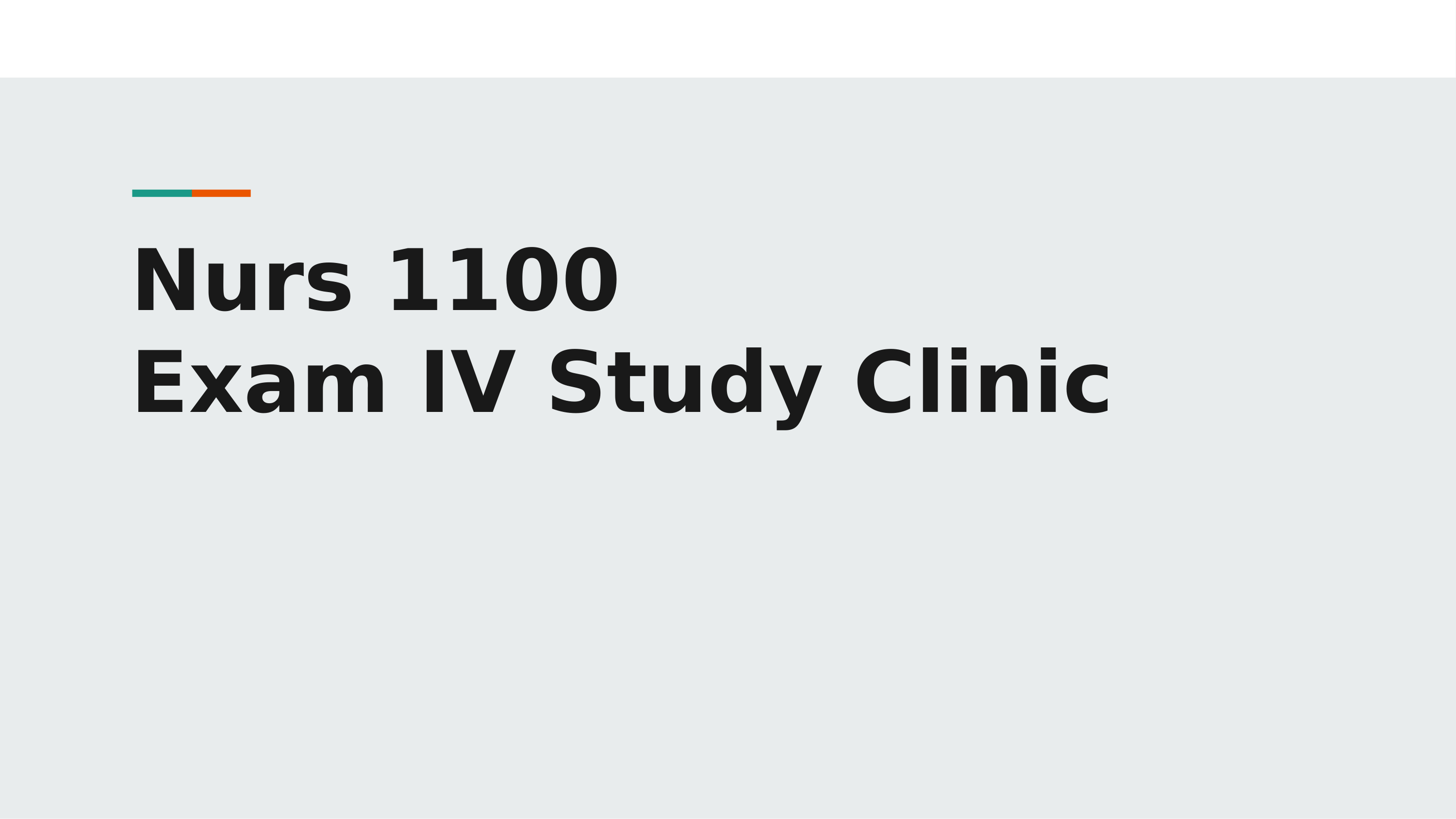 Nurs 1100 Exam IV Study Clinic F20.pptx_dayi6c99c1l_page1