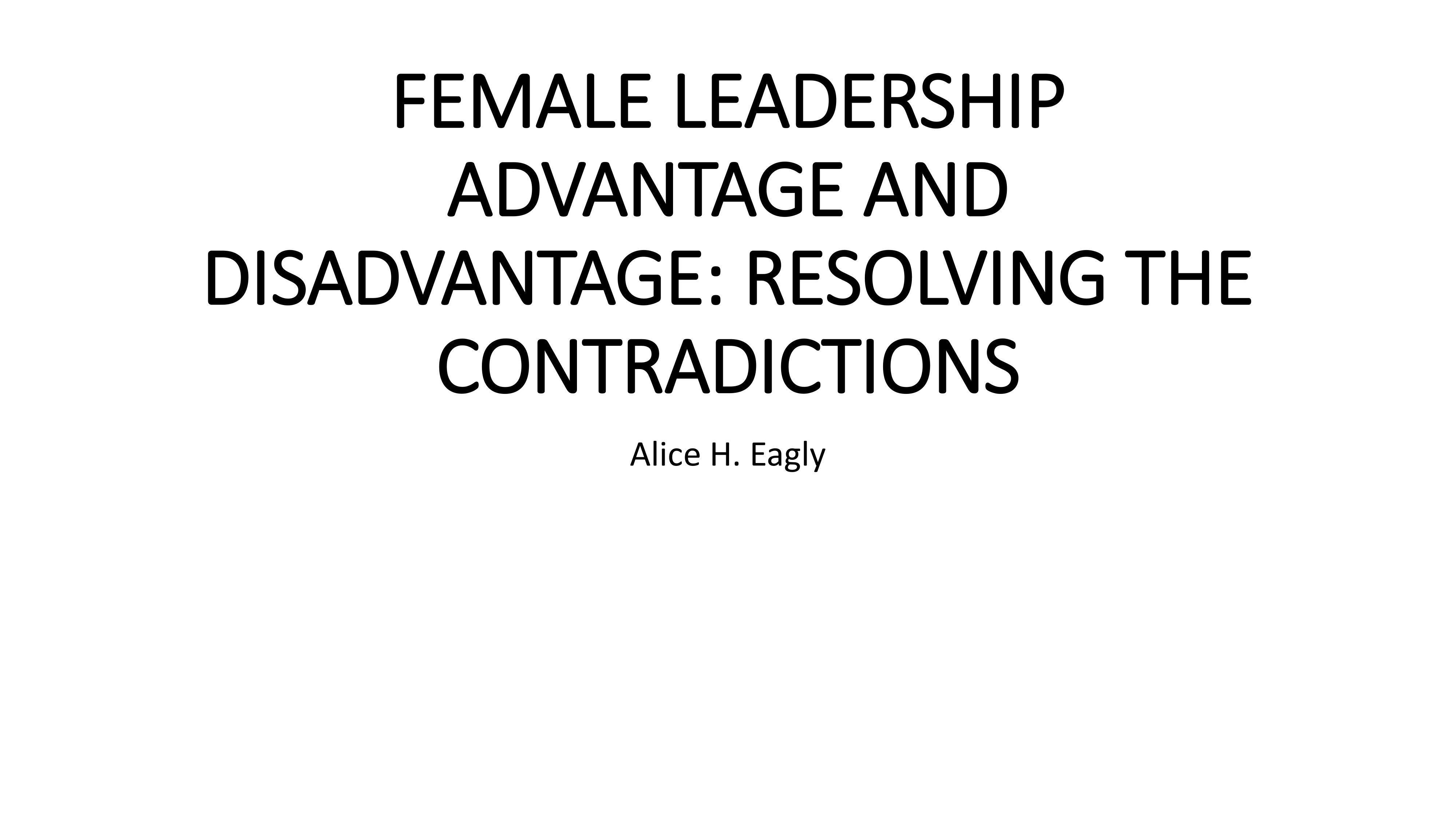 slides for FEMALE LEADERSHIP ADVANTAGE AND DISADVANTAGE- RESOLVING THE CONTRADICTIONS .pdf_dbwcuqajmrd_page1