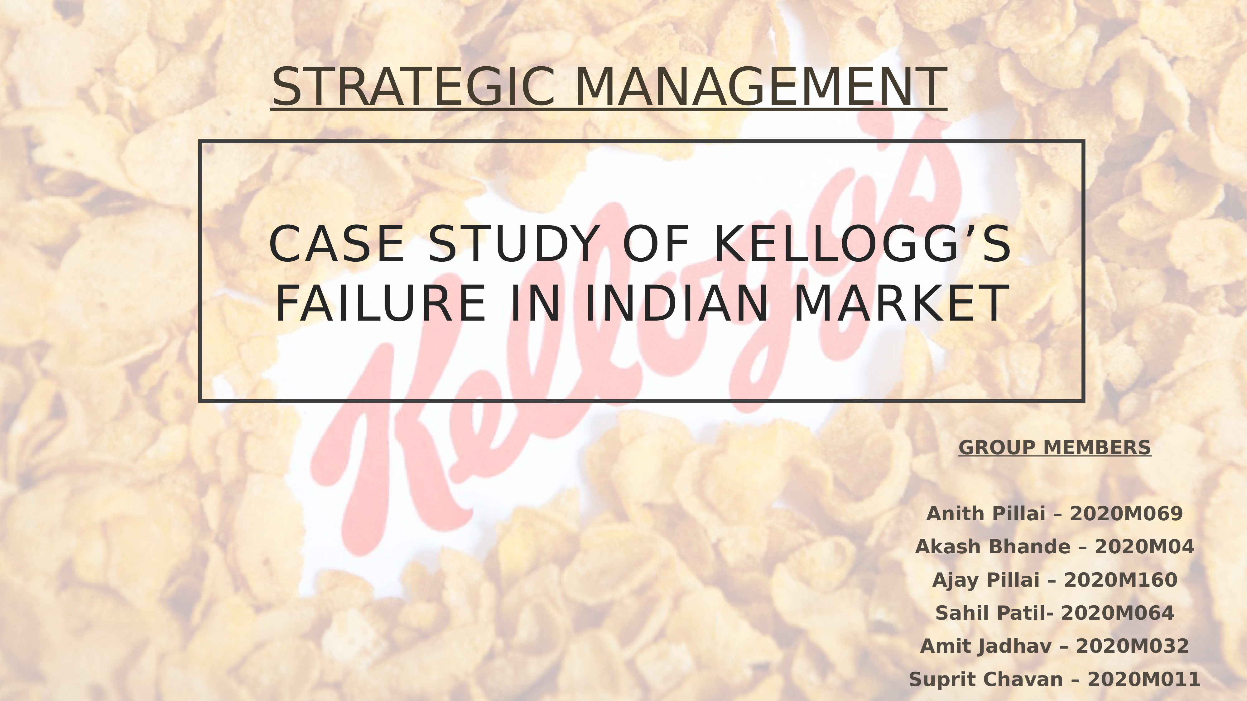 CASES STUDY OF KELLOGG'S FAILURE IN INDIAN MARKET FULL PPT (1).pptx_dd20dl4vda7_page1