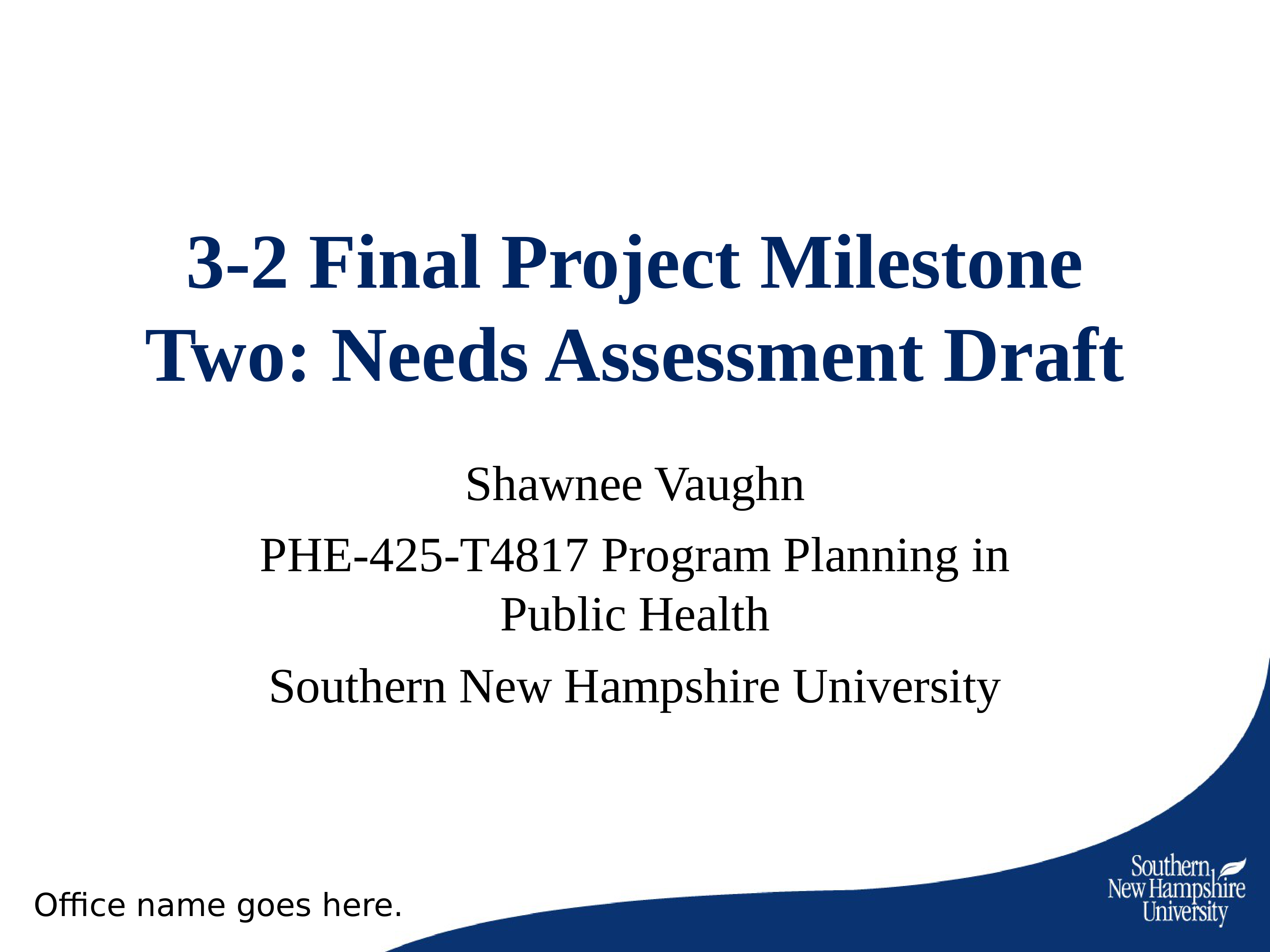 3-2 Final Project Milestone Two Needs Assessment Draft (1).ppt_drjyypawrp7_page1