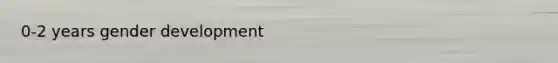 0-2 years gender development