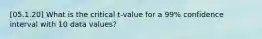 [05.1.20] What is the critical t-value for a 99% confidence interval with 10 data values?