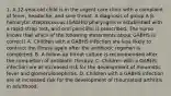 1. A 12-year-old child is in the urgent care clinic with a complaint of fever, headache, and sore throat. A diagnosis of group A β-hemolytic streptococcus (GABHS) pharyngitis is established with a rapid-strep test, and oral penicillin is prescribed. The nurse knows that which of the following statements about GABHS is correct? A. Children with a GABHS infection are less likely to contract the illness again after the antibiotic regimen is completed. B. A follow-up throat culture is recommended after the completion of antibiotic therapy. C. Children with a GABHS infection are at increased risk for the development of rheumatic fever and glomerulonephritis. D. Children with a GABHS infection are at increased risk for the development of rheumatoid arthritis in adulthood.