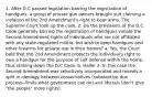 1. After D.C passed legislation barring the registration of handguns, a group of private gun owners brought suit claiming a violation of the 2nd Amendment's right to bear arms. The Supreme Court took up the case. 2. Do the provisions of the D.C. Code generally barring the registration of handguns violate the Second Amendment rights of individuals who are not affiliated with any state-regulated militia, but wish to keep handguns and other firearms for private use in their homes? a. Yes, the Court held that the 2nd Amendment protects the individual's right to own a handgun for the purpose of self defense within the home, thus striking down the D.C Code. b. Heller 3. In this case the Second Amendment was selectively incorporated and reveals a split in ideology between conservatives (substantive due process--limits what government can do) and liberals (don't give "the people" more rights).